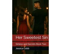 Her Sweetest Sin: Sinless and Secrets Book Two
