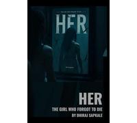 HER : The Girl Who Forgot To Die (HER : The Trilogy)