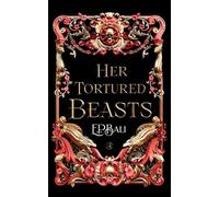 Her Tortured Beasts: 4 (Her Vicious Beasts)