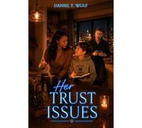 Her Trust Issues: BWWM Interracial Single Father Parent Second Chance Romance (Ready-Made Hearts (Single parents. Second chances))