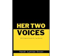 Her Two Voices: 200 Original Scenes for Two Women