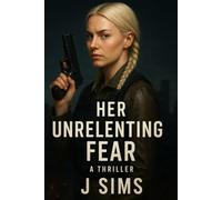 Her Unrelenting Fear