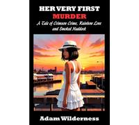 Her Very First Murder: A Tale of Crimson Crime, Rainbow Love and Smoked Haddock (The Tiffany Herring Murder Mysteries)