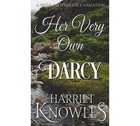 Her Very Own Mr. Darcy: A Pride and Prejudice Variation (The Ardent Love of Fitzwilliam Darcy)