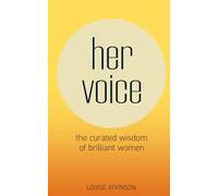 Her Voice: The Curated Wisdom of Brilliant Women