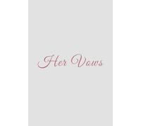 Her Vows: A Lined Notebook for Writing and Cherishing Your Wedding Vows: 70 White Pages | 6x9 Inches | Elegant Rose Gold Script Softcover | A Keepsake for the Bride