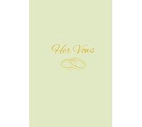 Her Vows | Sage Green & Gold: Classic Minimalist Hardcover Wedding Vow Book with 73 lined pages for Ceremony Keepsakes | 5.5x8.5 inches (The Wedding Vows Books Collection)