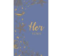 Her Vows: Wedding Vow Book: Coastal Shell Design in Slate Blue and Gold - Lined Vow Booklet for Bride - Beach Wedding Ceremony Keepsake - Mix & Match Set
