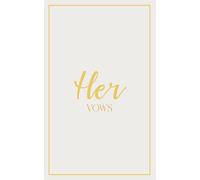 Her Vows: Wedding Vow Book: Cream Gray Cover with Gold Script | Mix & Match Keepsake | Classic Gold Border Series (Wedding Vow Books - Classic Gold Border)