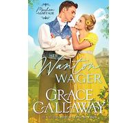Her Wanton Wager: An Enemies to Lovers Hot Regency Romance: Volume 2 (Mayhem in Mayfair)