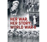 Her War, Her Story: World War II