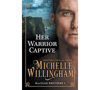 Her Warrior Captive: 1 (The MacEgan Brothers)