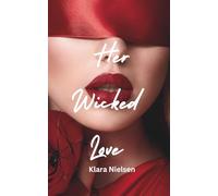 Her Wicked Love: 2 (Her Wicked Ways Duology)