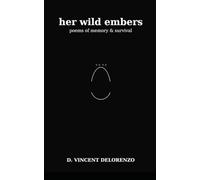 Her Wild Embers: poems of memory & survival: 2 (Fire & Light)