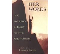 Her Words: An Anthology of Poetry About the Great Goddess