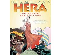 Hera: The Goddess and Her Glory (Olympians) (Olympians (Paperback))