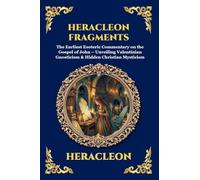 Heracleon Fragments: The Earliest Esoteric Commentary on the Gospel of John - Unveiling Valentinian Gnosticism & Hidden Christian Mysticism (119)