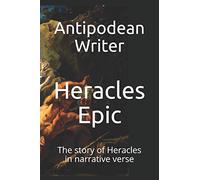 Heracles Epic: The story of Heracles in narrative verse