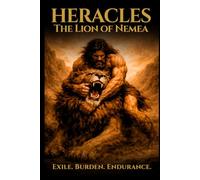 HERACLES: The Lion of Nemea (Heracles Of Blood & Bronze)