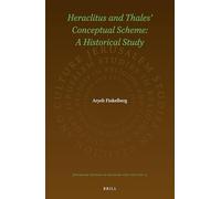 Heraclitus and Thales Conceptual Scheme: A Historical Study: 23 (Jerusalem Studies in Religion and Culture)