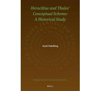 Heraclitus and Thales Conceptual Scheme: A Historical Study: 23 (Jerusalem Studies in Religion and Culture)