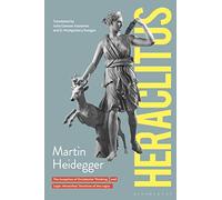 Heraclitus (Athlone Contemporary European Thinkers): The Inception of Occidental Thinking and Logic: Heraclitus’s Doctrine of the Logos