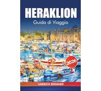 Heraklion Guida di viaggio 2026: Scopri le principali attrazioni, la storia, le rovine antiche, la cultura, le spiagge, la cucina locale e le avventure di Creta sull'isola di Greece