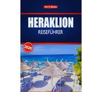 HERAKLION REISEFÜHRER 2026: Ihre Insider-Tipps für Top-Attraktionen, lokale Küche und historische Stätten auf Kreta
