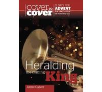 Heralding the Coming King: Cover to Cover Advent Study Guide (Cover to Cover Advent Guide)