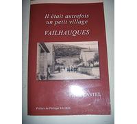 Hérault: Il était autrefois un petit village Vailhauquès 2014