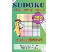 Herausforderung Sudoku - 350 schwere Rätsel für Erwachsene: Für Fortgeschrittene und Logikprofis · Anspruchsvolle Sudoku-Rätsel · Lösungsteil inklusive