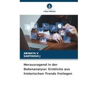 Herausragend in der Datenanalyse: Einblicke aus historischen Trends freilegen