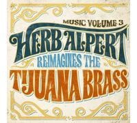 Herb Alpert - Music Volume 3 - Herb Alpert Reimagines The Tijuana Brass [New CD]