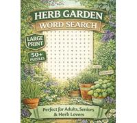Herb Garden Word Search: Puzzle Book for Adults, Seniors & Home Cooks | 55 Relaxing Herbal-Themed Word Search Puzzles | Easy to Read Large Print about ... Holidays & Relaxation (Botanical Series)
