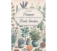 Herb Gardening Handbook: A Simple Guide to Planning and Growing a Herb Garden for Beginners
