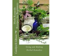 Herb Remedy Recipes for Beginners: Using and Making Herbal Remedies