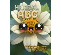 HERBAL ABC: An Adorable & Colorful Introduction to Herbs for Little Learners