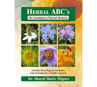 Herbal ABC's The Foundation of Herbal Medicine