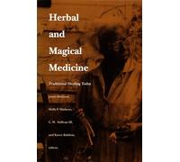 Herbal and Magical Medicine: Traditional Healing Today