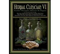 Herbal Clinician VI: Further Therapies, Illnesses & Organs