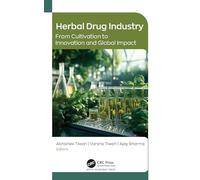 Herbal Drug Industry: From Cultivation to Innovation and Global Impact