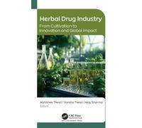 Herbal Drug Industry : From Cultivation to Innovation and Global Impact