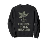 Herbal Healing Roots Natural Wisdom Plant Medicine Life Sweatshirt