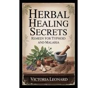Herbal Healing Secrets: Remedy for Typhoid and Malaria