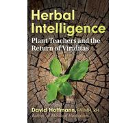 Herbal Intelligence: Plant Teachers and the Return of Viriditas