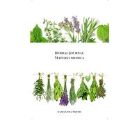 Herbal Journal Materia Medica: A Workbook for Learning, Tracking, and Studying Herbs
