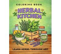 Herbal Kitchen Coloring Book: Learn Herbs Through Art