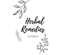 Herbal List Notebook: On the Go: Notebook / Journal for Herbal Remedies. Natural Cures. Health.
