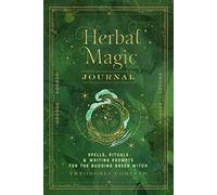 Herbal Magic Journal: Spells, Rituals, and Writing Prompts for the Budding Green Witch (12) (Mystical Handbook)