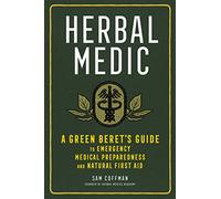 Herbal Medic: A Green Beret's Guide to Emergency Medical Preparedness and Natural First Aid